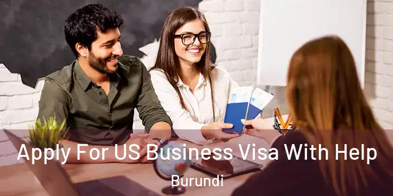Apply For US Business Visa With Help Burundi
