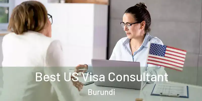 Best US Visa Consultant Burundi