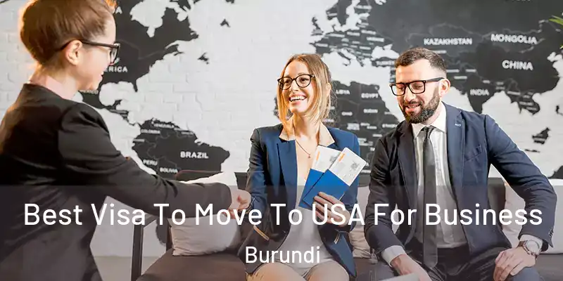 Best Visa To Move To USA For Business Burundi