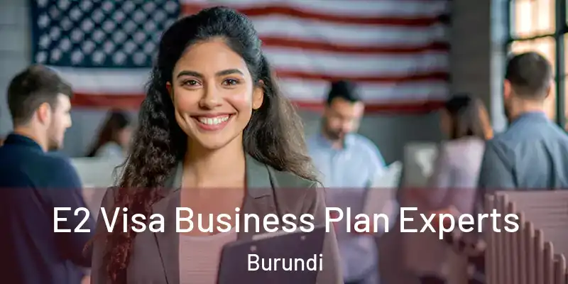 E2 Visa Business Plan Experts Burundi