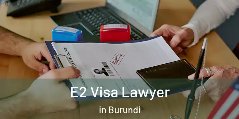 E2 Visa Lawyer in Burundi