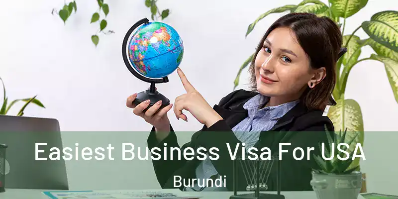 Easiest Business Visa For USA Burundi