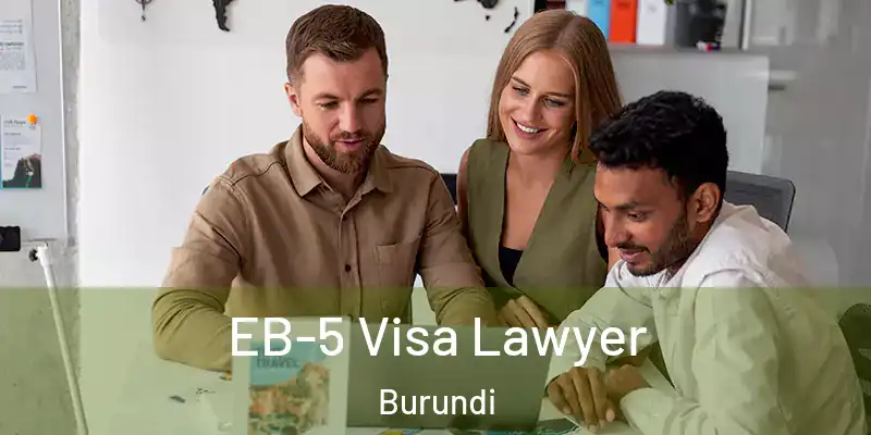 EB-5 Visa Lawyer Burundi