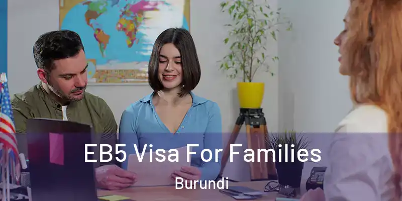 EB5 Visa For Families Burundi