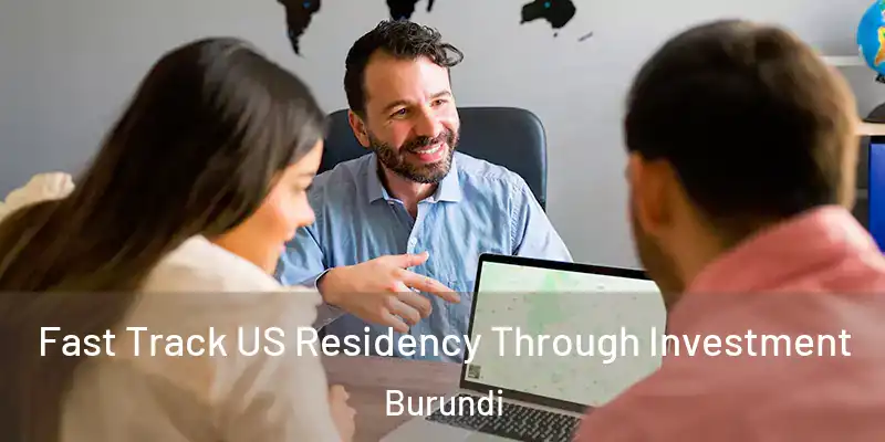 Fast Track US Residency Through Investment Burundi