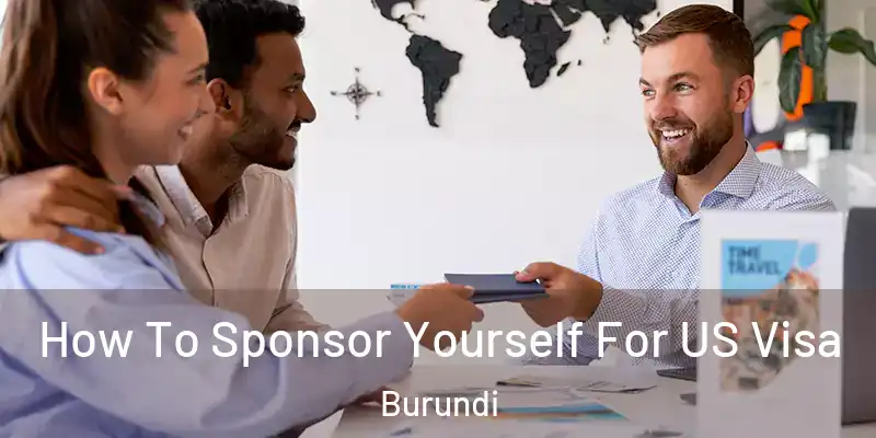 How To Sponsor Yourself For US Visa Burundi