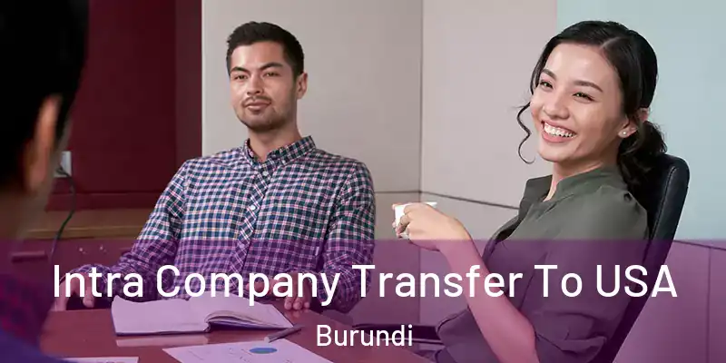 Intra Company Transfer To USA Burundi