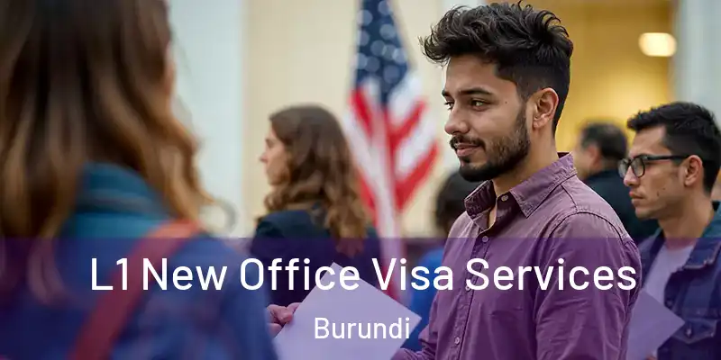L1 New Office Visa Services Burundi