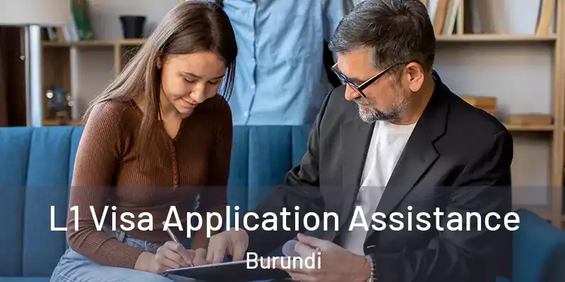 L1 Visa Application Assistance Burundi