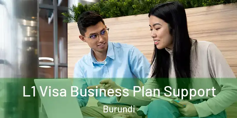 L1 Visa Business Plan Support Burundi