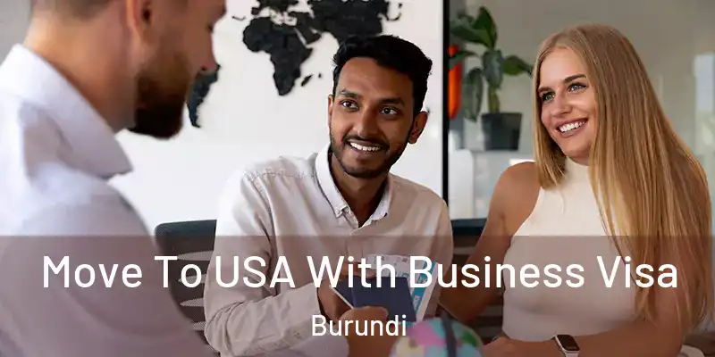 Move To USA With Business Visa Burundi