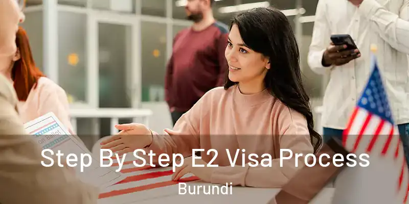  Step By Step E2 Visa Process Burundi