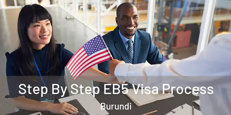 Step By Step EB5 Visa Process Burundi