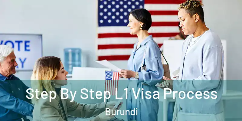 Step By Step L1 Visa Process Burundi