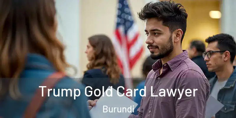 Trump Gold Card Lawyer Burundi