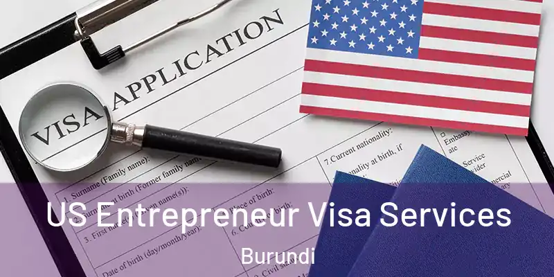 US Entrepreneur Visa Services Burundi