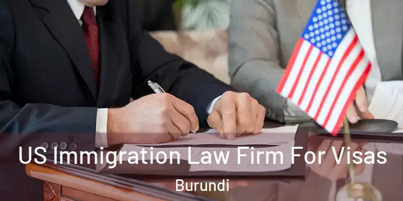 US Immigration Law Firm For Visas Burundi