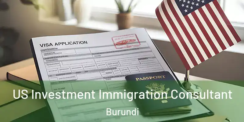 US Investment Immigration Consultant Burundi