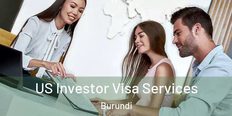 US Investor Visa Services Burundi
