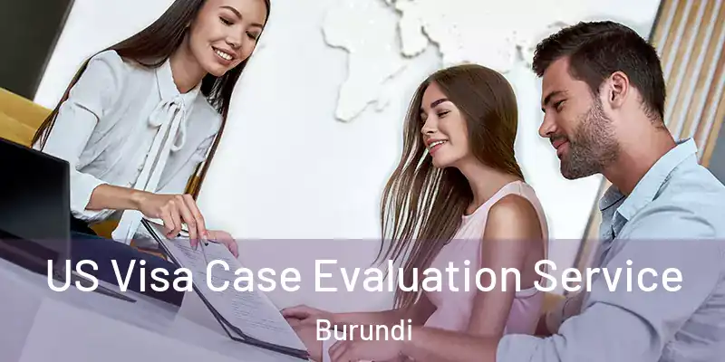 US Visa Case Evaluation Service Burundi