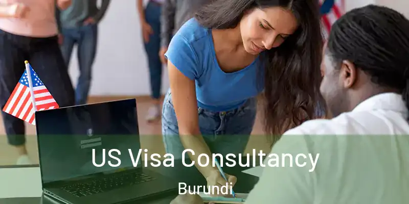 US Visa Consultancy Burundi