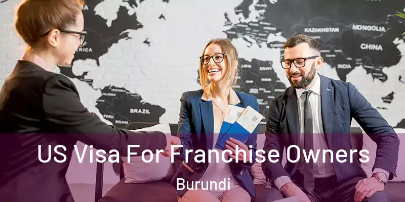 US Visa For Franchise Owners Burundi