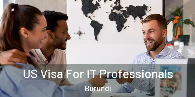 US Visa For IT Professionals Burundi