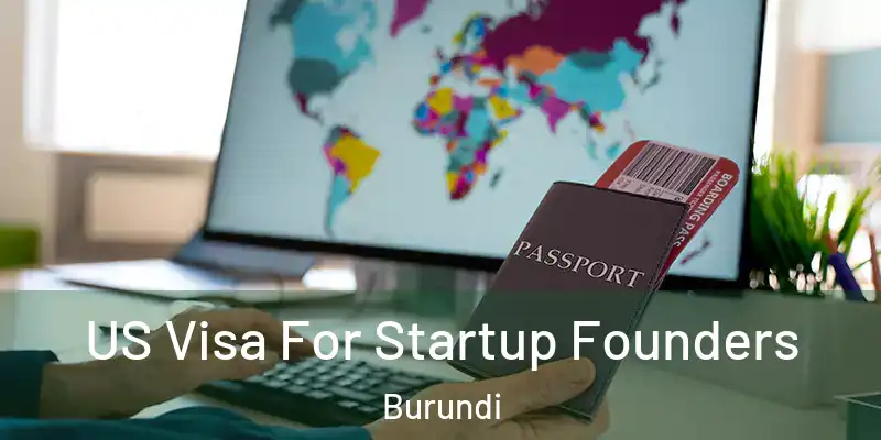 US Visa For Startup Founders Burundi