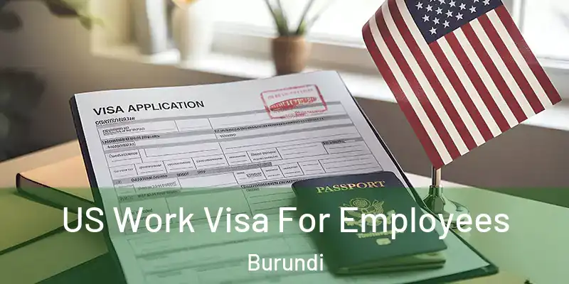 US Work Visa For Employees Burundi